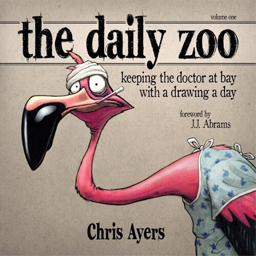 Daily Zoo Vol. 1: Keeping the Doctor at Bay with a Drawing a Day (Paperback)