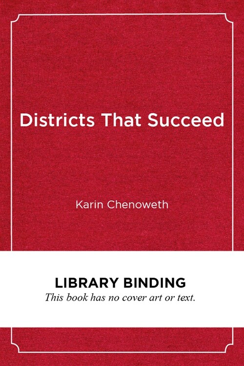 Districts That Succeed: Breaking the Correlation Between Race, Poverty, and Achievement (Library Binding)