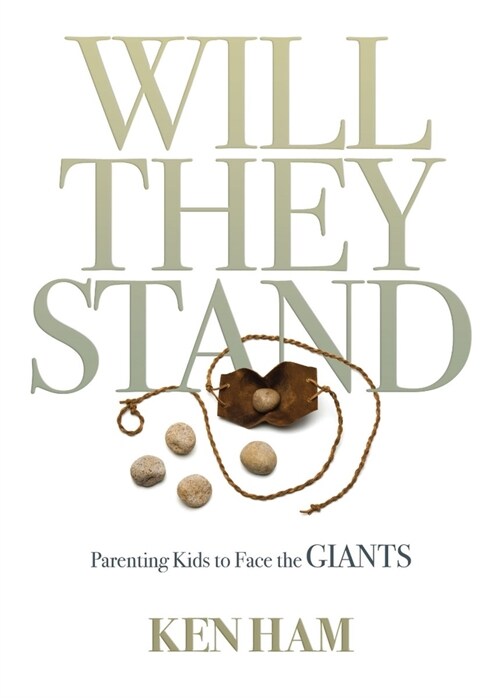 Will They Stand: Parenting Kids to Face the Giants (Hardcover)