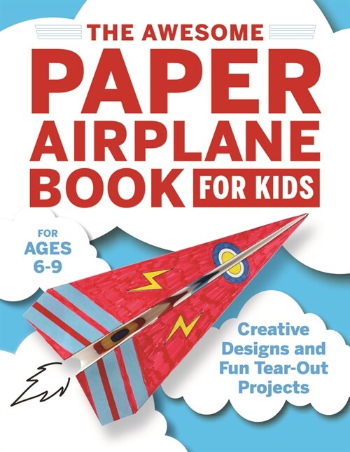 The Awesome Paper Airplane Book for Kids: Creative Designs and Fun Tear-Out Projects (Paperback)