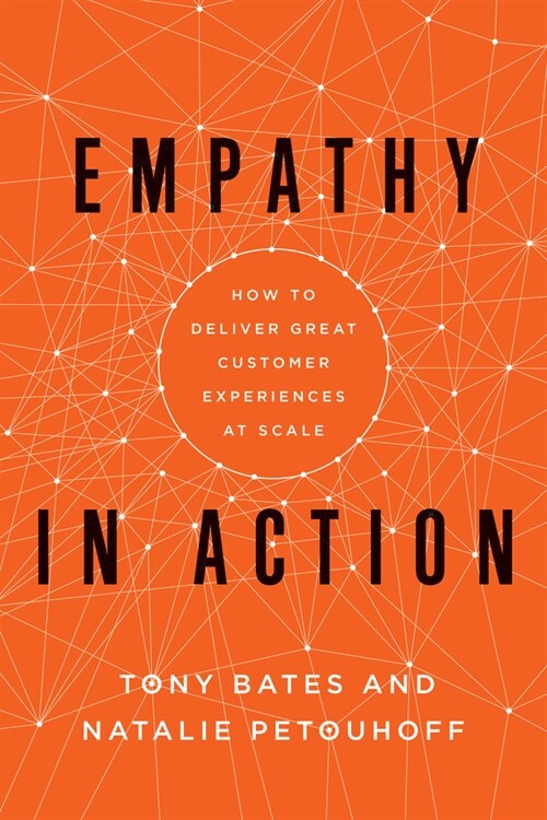 Empathy in Action: How to Deliver Great Customer Experiences at Scale (Hardcover)