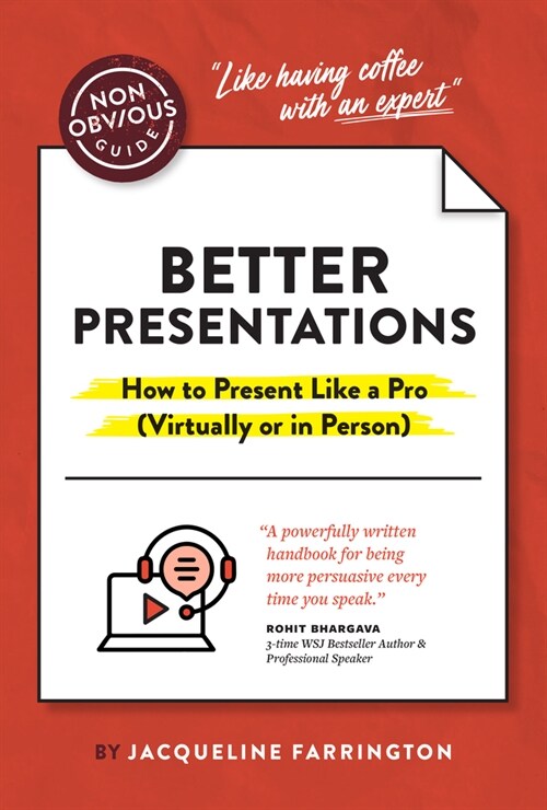 The Non-Obvious Guide to Better Presentations: How to Present Like a Pro (Virtually or in Person) (Paperback)