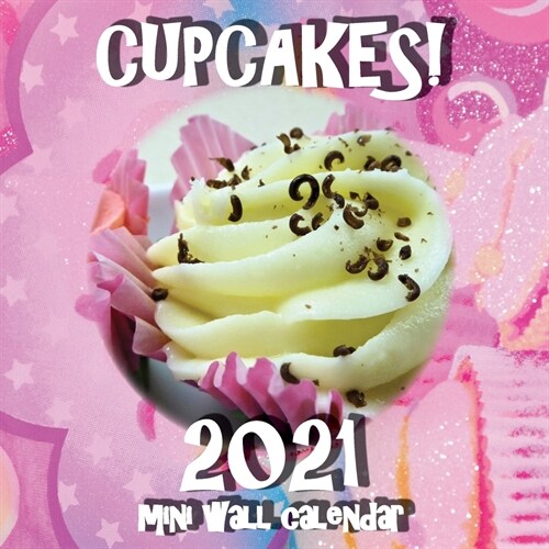 Cupcakes! 2021 Mini Wall Calendar (Paperback)