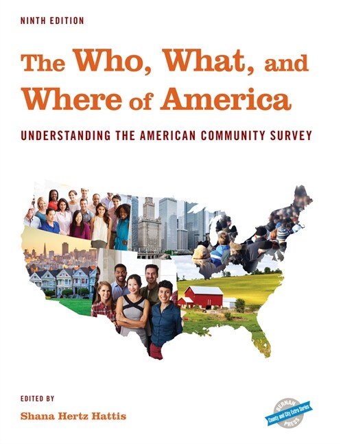 The Who, What, and Where of America: Understanding the American Community Survey (Hardcover, 9)