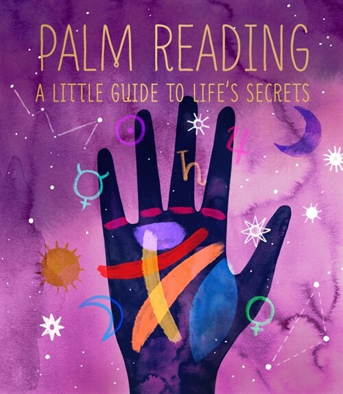 Palm Reading: A Little Guide to Lifes Secrets (Hardcover)
