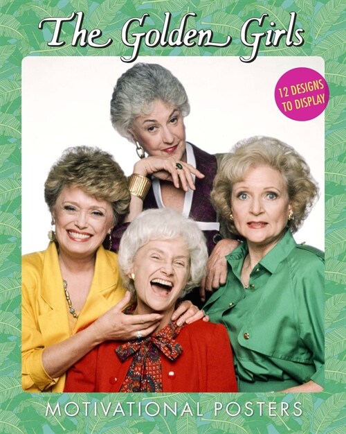 The Golden Girls Motivational Posters: 12 Designs to Display (Paperback)