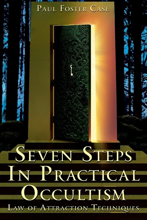 Seven Steps in Practical Occultism: Law of Attraction Techniques (Paperback)