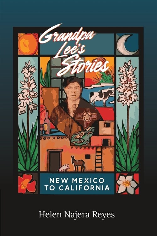 Grandpa Lees Stories: New Mexico to California (Paperback)