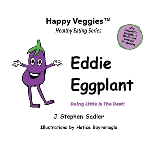 Eddie Eggplant Storybook 4: Being Little Is The Best! (Happy Veggies Healthy Eating Storybook Series) (Paperback)