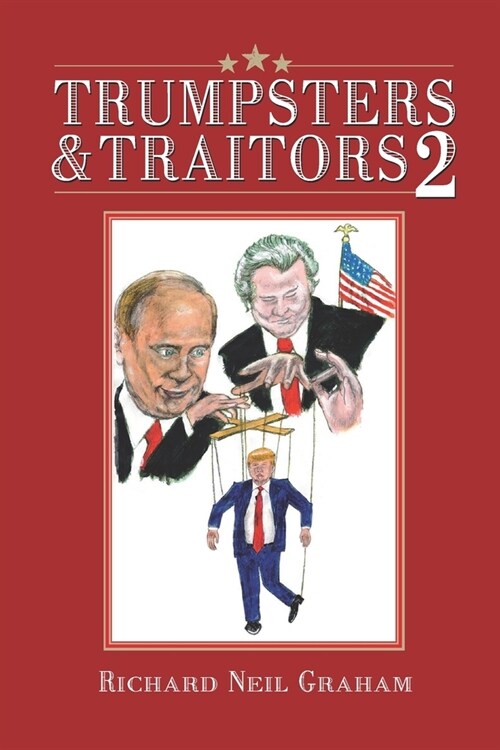 Trumpsters & Traitors 2: Trump or America: Your Choice (Paperback)