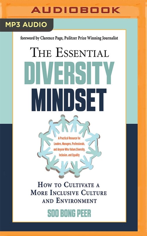 The Essential Diversity Mindset: How to Cultivate a More Inclusive Culture and Environment (MP3 CD)