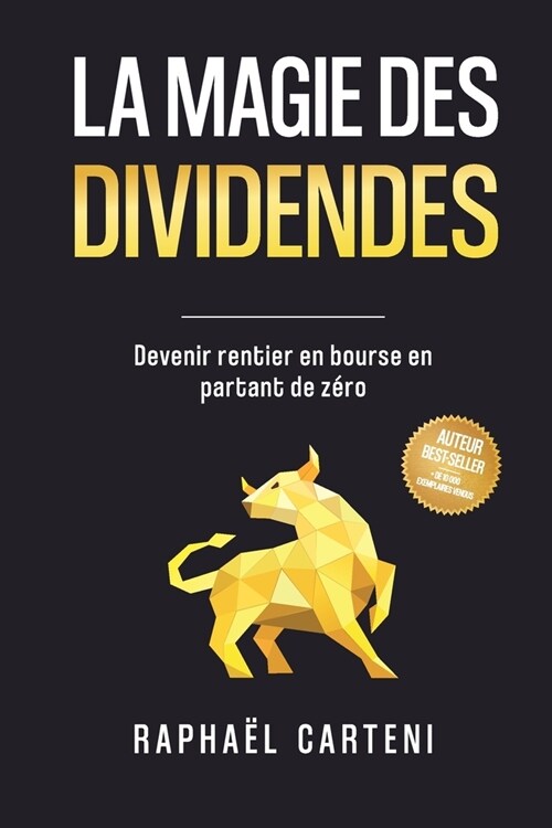 La magie des dividendes: Devenir rentier en bourse en partant de z?o (Paperback)