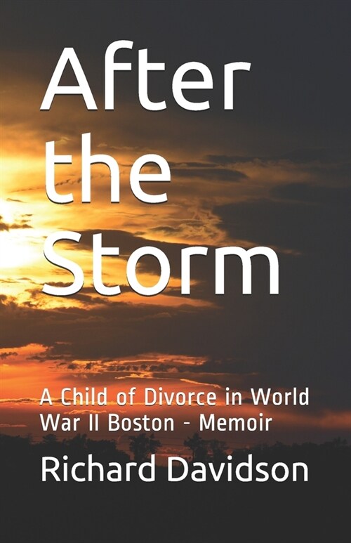 After the Storm: A Child of Divorce in World War II Boston - Memoir (Paperback)