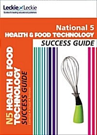 National 5 Health and Food Technology Success Guide (Paperback)