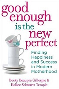 Good Enough is the New Perfect (Paperback)