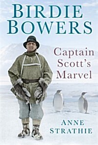 Birdie Bowers : Captain Scotts Marvel (Paperback)