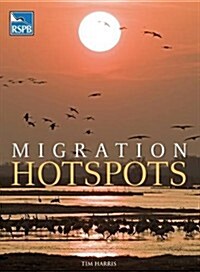 RSPB Migration Hotspots : The Worlds Best Bird Migration Sites (Hardcover)