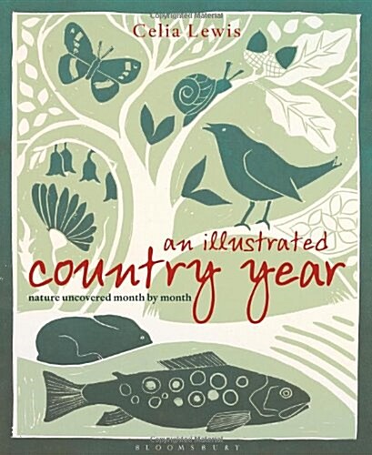 An Illustrated Country Year : Nature Uncovered Month by Month (Hardcover)