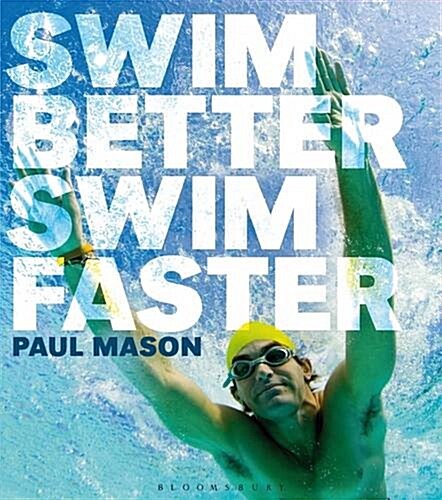 Swim Better, Swim Faster (Paperback)