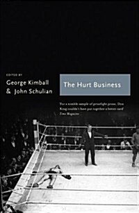 The The Hurt Business : A Century of the Greatest Writing on Boxing (Paperback)