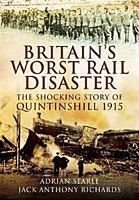 Quintinshill Conspiracy: Britains Worst Rail Disaster (Hardcover)