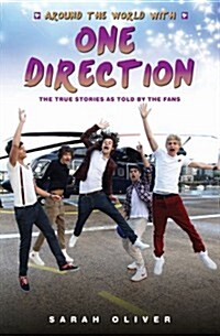 Around the World with One Direction : The True Stories as Told by the Fans (Paperback)