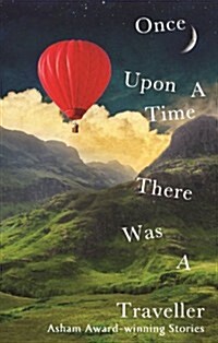 Once Upon a Time There Was a Traveller : Asham Award-Winning Stories (Paperback)
