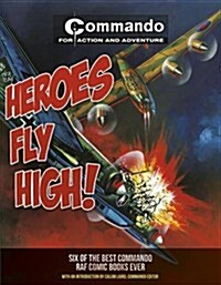 Commando: Heroes Fly High! : Six of the Best Commando RAF Books Ever! (Paperback)