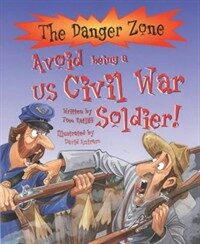 Avoid Being a US Civil War Soldier (Paperback)