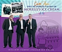 Cento Anni : 100 Years of Morellis Ice Cream (Paperback)