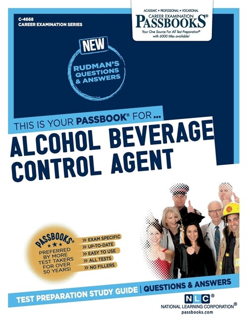 Alcohol Beverage Control Agent (C-4668): Passbooks Study Guide Volume 4668 (Paperback)