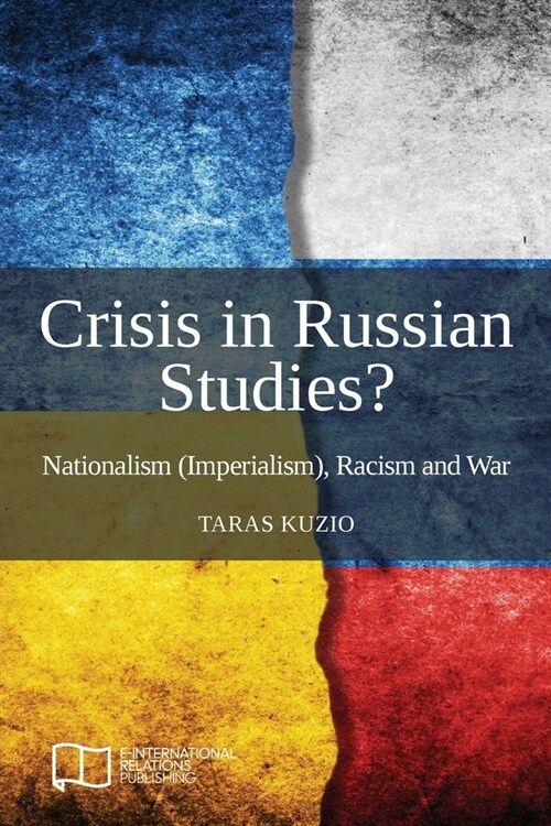 Crisis in Russian Studies? Nationalism (Imperialism), Racism and War (Paperback)