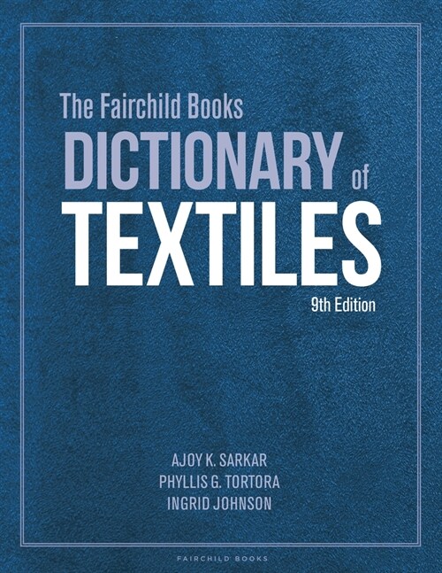 The Fairchild Books Dictionary of Textiles (Hardcover, 9 ed)