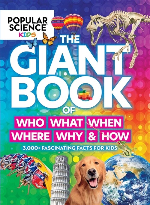 Popular Science Kids: The Giant Book of Who, What, When, Where, Why & How: 1,001 Fascinating Facts for Kids (Hardcover)