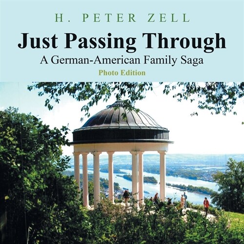 Just Passing Through: A German-American Family Saga Photo Edition (Paperback)