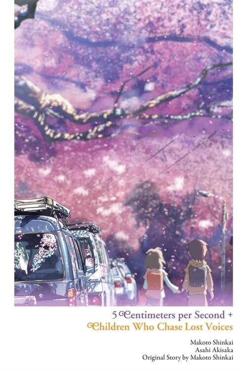 Children Who Chase Lost Voices from Deep Below + 5 Centimeters per Second (Hardcover)