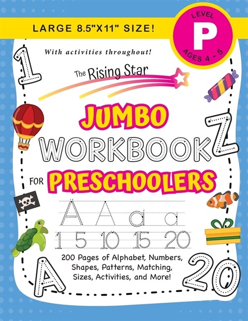 The Rising Star Jumbo Workbook for Preschoolers: (Ages 4-5) Alphabet, Numbers, Shapes, Sizes, Patterns, Matching, Activities, and More! (Large 8.5x11 (Paperback)