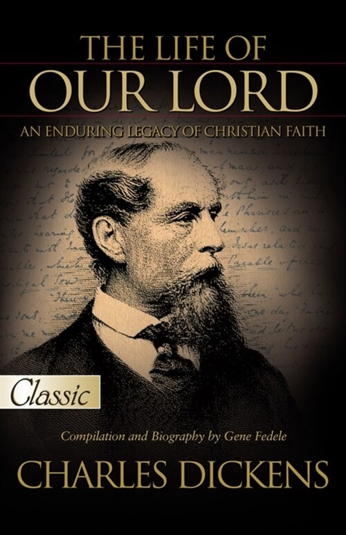 The Life of Our Lord by Charles Dickens: Pure Gold Classic (Paperback)