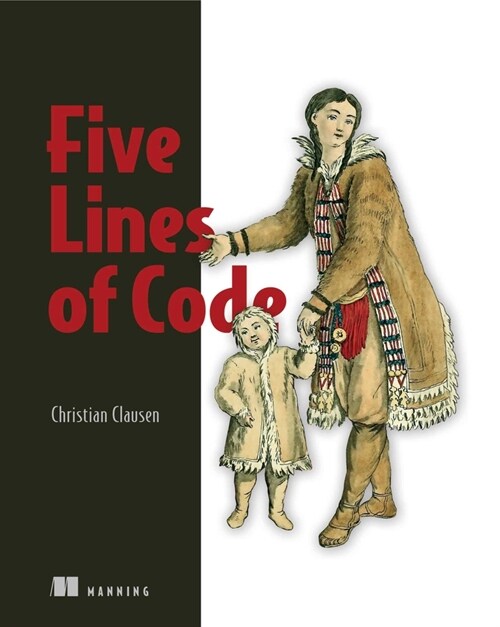 Five Lines of Code: How and When to Refactor (Paperback)