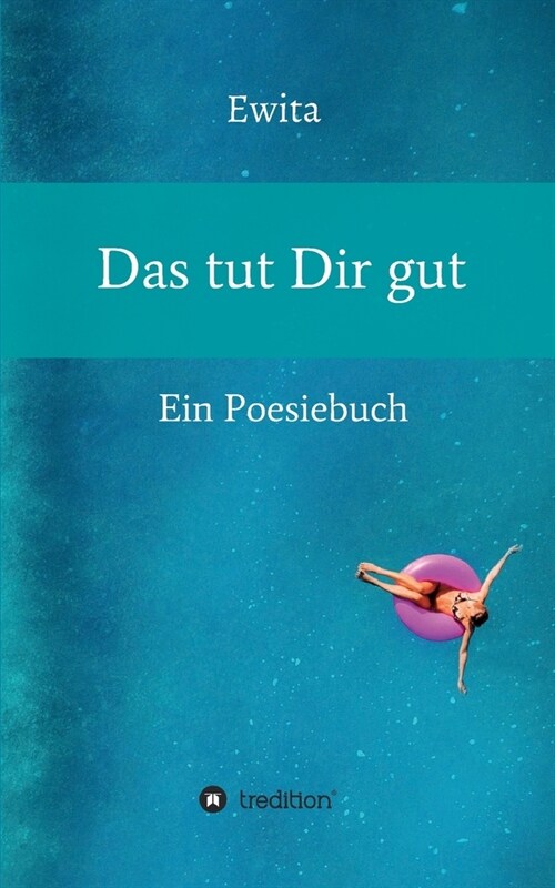 Das tut Dir gut: Ein Poesiebuch (Paperback)