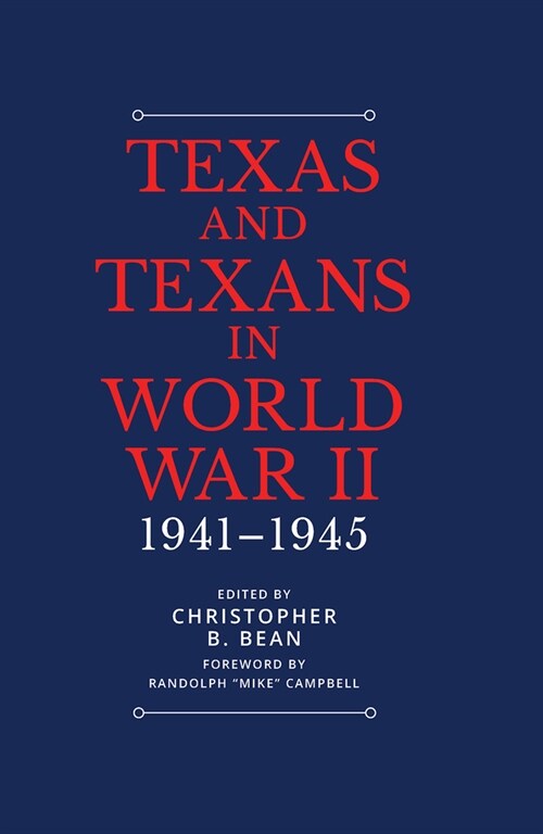 Texas and Texans in World War II: 1941-1945 (Hardcover)