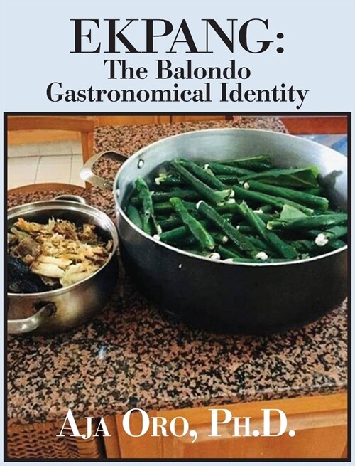 Ekpang: The Balondo Gastronomical Identity (Hardcover)