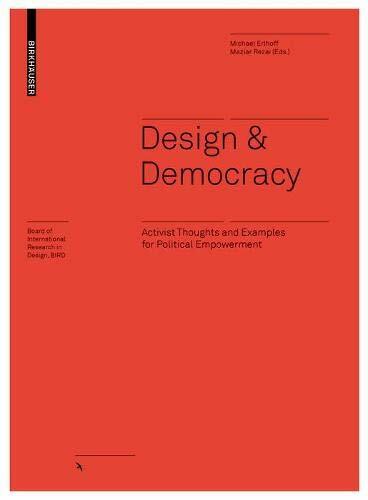 Design & Democracy: Activist Thoughts and Examples for Political Empowerment (Hardcover)