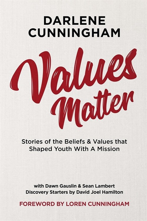 Values Matter: Stories of the Beliefs & Values That Shaped Youth with a Mission (Paperback)