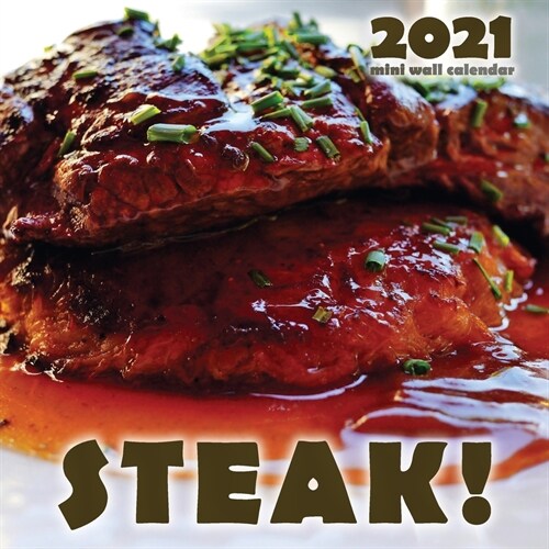 Steak! 2021 Mini Wall Calendar (Paperback)