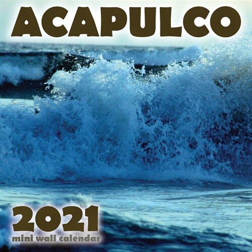 Acapulco 2021 Mini Wall Calendar (Paperback)