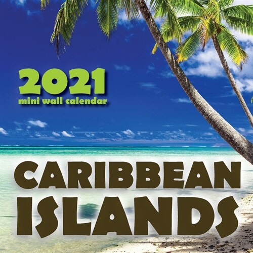 Caribbean Islands 2021 Mini Wall Calendar (Paperback)