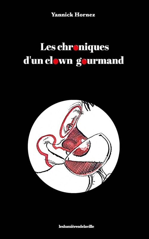 Les chroniques dun clown gourmand (Paperback)