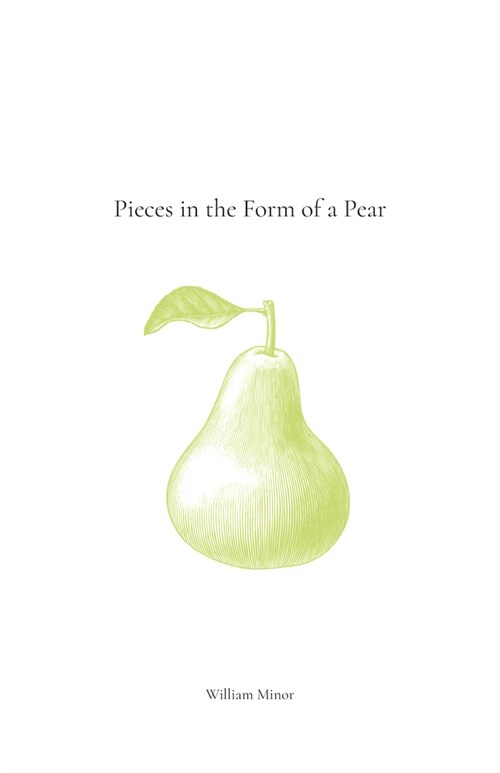 Pieces in the Form of a Pear (Paperback)