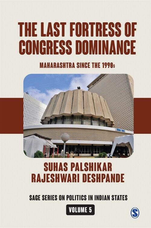 The Last Fortress of Congress Dominance: Maharashtra Since the 1990s (Hardcover)